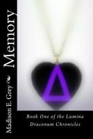 Memory: Book One of the Lumina Draconum Chronicles 1494351048 Book Cover