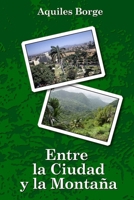 Entre la Ciudad y la Montana 154532400X Book Cover