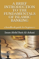 A Brief Introduction to the Fundamentals of Islamic Banking: a handbook guide for beginners 1676572759 Book Cover