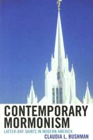 Contemporary Mormonism: Latter-day Saints in Modern America 0742562387 Book Cover