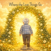 Where the Lost Things Go B0GHG4RWJT Book Cover