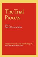 The Trial Process: 2 (Perspectives in Law and Psychology) 1468437690 Book Cover