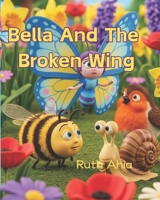 Bella And The Broken Wing B0FWQF499V Book Cover