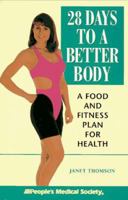 28 Days to a Better Body: A Food and Fitness Plan for Health 1882606647 Book Cover
