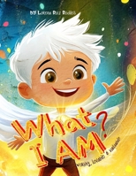 What I am? Worthy, Lovable & Valuable.: "Empowering Kids to Know Their True Worth by Embracing All Feelings and Emotions. Cultivating Self-Worth, ... Affirmations." (Love Yourself The Most) 1069057703 Book Cover