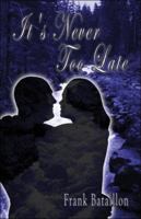 It's Never Too Late 142411179X Book Cover