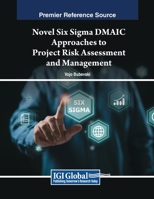 Novel Six Sigma DMAIC Approaches to Project Risk Assessment and Management 1522527036 Book Cover