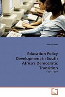 Education Policy Development in South Africa's Democratic Transition 3639308298 Book Cover