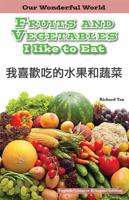 Fruits and Vegetables I Like to Eat / Frutas y verduras que me gusta comer: English/Spanish Bilingual Edition (Our Wonderful World) 1508112401 Book Cover