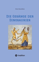 Die Gesänge der Dinosaurier 3384180275 Book Cover