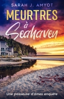 Meurtres à Seahaven : Une passeuse d'âmes enquête: Cosy crime, mystère, thriller B09X3QN141 Book Cover