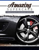 Amazing Super Car: Grayscale Coloring Booksfor Adults Anti-Stress Art Therapy for Busy People (Adult Coloring Books Series, Grayscale Fantasy Coloring Books) 1534947574 Book Cover