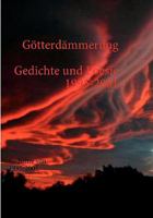 Götterdämmerung: Gedichte von 1995-2001 3837077411 Book Cover