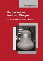 Die Glocken Im Landkreis Tubingen: Teil 2: Die Katholischen Kirchen 3799555285 Book Cover