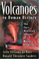 Volcanoes in Human History: The Far-Reaching Effects of Major Eruptions 0691118388 Book Cover