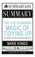 Summary of The Life-Changing Magic of Tidying Up: The Japanese Art of Decluttering and Organizing by Marie Kond 1648131018 Book Cover