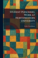 Student Personnel Work at Northwestern University 1026017513 Book Cover