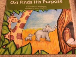 Oxi Finds His Purpose: A Pourquoi Tale: Why Oxpeckers Peck 1732226709 Book Cover