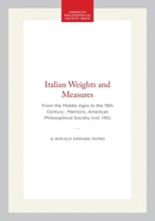 Italian Weights and Measures from the Middle Ages to the Nineteenth Century (Memoirs of the American Philosophical Society) 0871691450 Book Cover