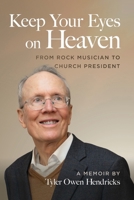 Keep Your Eyes On Heaven B0HD9Q4D2R Book Cover