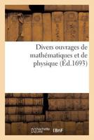 Divers Ouvrages de Matha(c)Matiques Et de Physique 2016117079 Book Cover