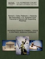 Richard J. Getty, Petitioner, v. Kentucky Bar Association. U.S. Supreme Court Transcript of Record with Supporting Pleadings 1270646370 Book Cover