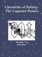 Chronicles of Infinity: The Captured Powers 1387450549 Book Cover