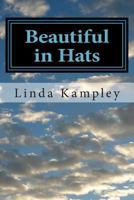 Beautiful in Hats: A Collection of Monologues for Women, Ages 20-85 1493541765 Book Cover
