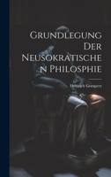 Grundlegung Der Neusokratischen Philosphie 1022122185 Book Cover