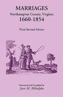 Marriages, Northampton County, Virginia, 1660-1854 0788415069 Book Cover