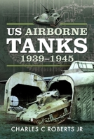 Us Airborne Tanks, 1939-1945 1526798654 Book Cover