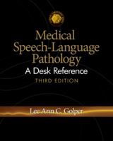 Medical Speech Language Pathology: A Desk Reference (Clinical Competence) 1428340572 Book Cover