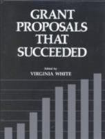 Grant Proposals that Succeeded (Nonprofit Management and Finance) 1489904131 Book Cover