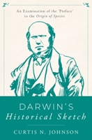 Darwin's Historical Sketch: An Examination of the 'Preface' to the Origin of Species 019088293X Book Cover