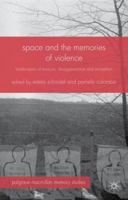 Space and the Memories of Violence: Landscapes of Erasure, Disappearance and Exception 1349479489 Book Cover