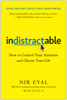 Indistractable: How to Control Your Attention and Choose Your Life 194883653X Book Cover