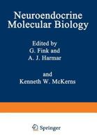 Neuroendocrine Molecular Biology (Biochemical Endocrinology) 1468451332 Book Cover