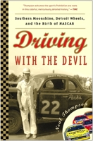 Driving with the Devil: Southern Moonshine, Detroit Wheels, and the Birth of NASCAR 1400082269 Book Cover