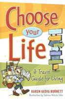 Choose Your Life: A Travel Guide for Living 0966853075 Book Cover