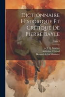 Dictionnaire historique et critique de Pierre Bayle; Tome 9 1022440160 Book Cover