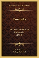 Musorgsky: The Russian Musical Nationalist 0548746540 Book Cover
