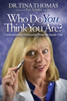 Who Do You Think You Are?: Understanding Your Personality from the Inside Out 1630476560 Book Cover