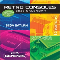 Retro Consoles 2025 Wall Calendar: Featuring Iconic Gaming Systems from Sega 1419774034 Book Cover