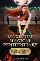 Maximum Magical Penitentiary: Falsely Accused 1951314549 Book Cover