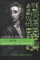 Locke's Essay and the Rhetoric of Science (Bucknell Studies in Eighteenth-Century Literature and Culture) 0838755437 Book Cover