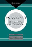 Asian Food: The Global and the Local 0700713336 Book Cover