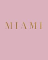 Miami: A decorative book for coffee tables, bookshelves and interior design styling - Stack deco books together to create a custom look 1074675207 Book Cover