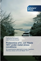 Proteomics of E. coli Nissle 1917 under metal stress conditions 3639512111 Book Cover