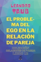 El problema del ego en la relacio´n de pareja (Spanish Edition) B0DS214R4Y Book Cover