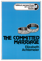 The Committed Marriage (Biblical Perspectives on Current Issues) 0664247547 Book Cover
